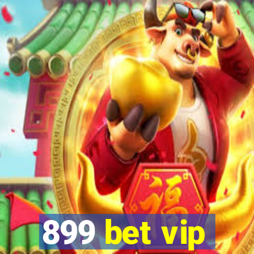 899 bet vip